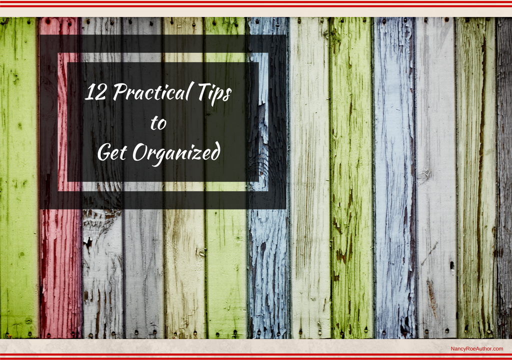 12 Practical Tips to Get Organized